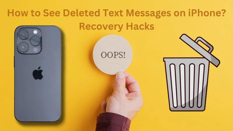 How to See Deleted Text Messages on iPhone