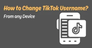How to Change TikTok Username From any Device