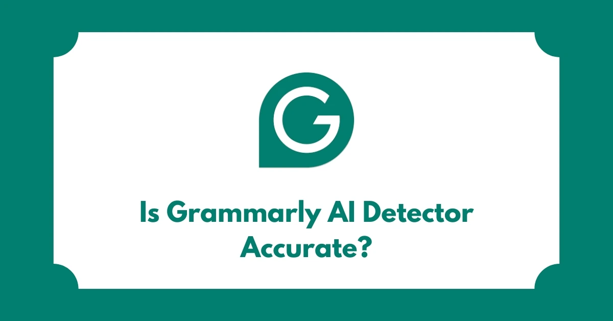 Is Grammarly AI Detector Accurate